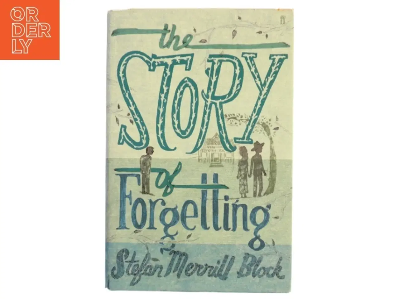 Billede 1 - The story of forgetting : a novel af Stefan Merrill Block (Bog)