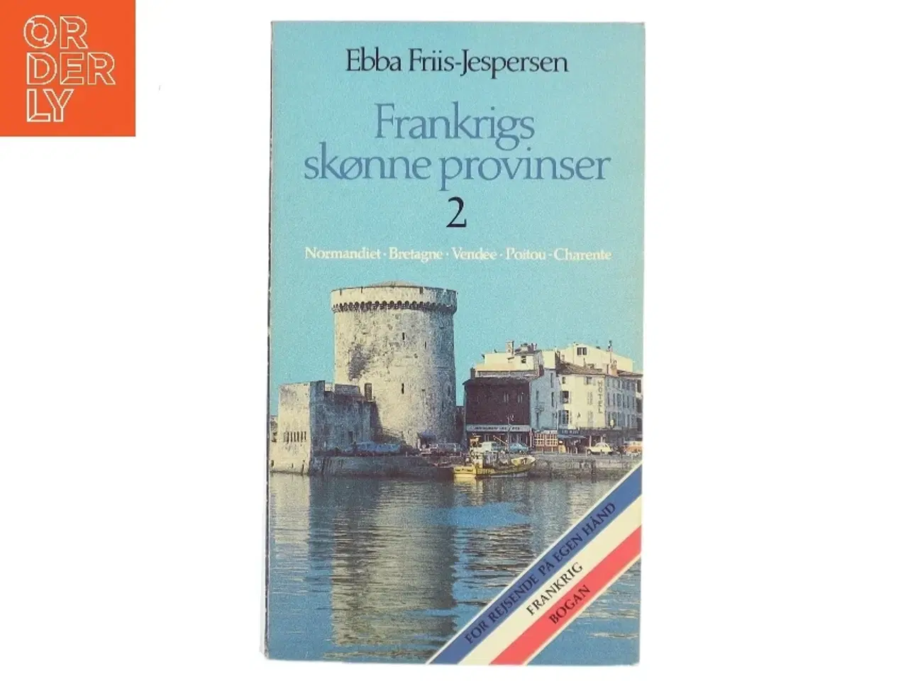 Billede 1 - Frankrigs skønne provinser 2 af Ebba Friis-Jespersen (Bog)