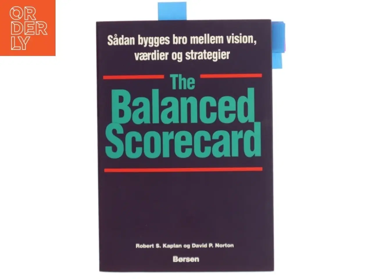 Billede 1 - The balanced scorecard : sådan bygges bro mellem vision, værdier og strategier (Bog)