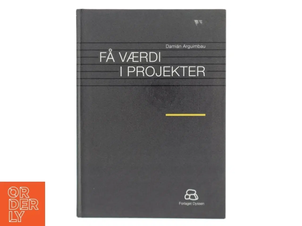 Billede 1 - Få værdi i projekter af Dami&#225;n Arguimbau (Bog)
