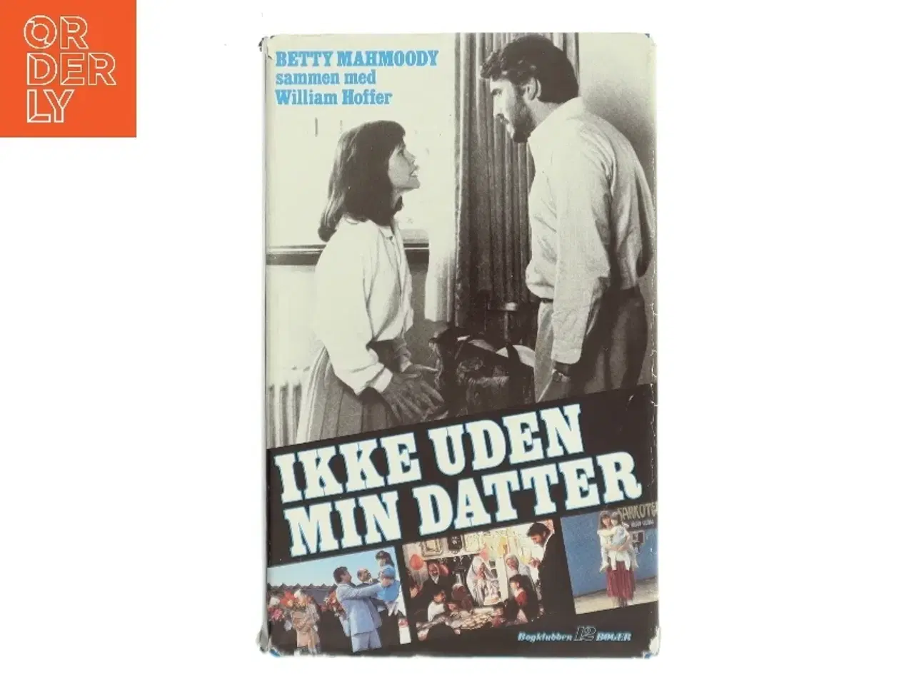 Billede 1 - Ikke uden min datter af Betty Mahmoody (Bog)
