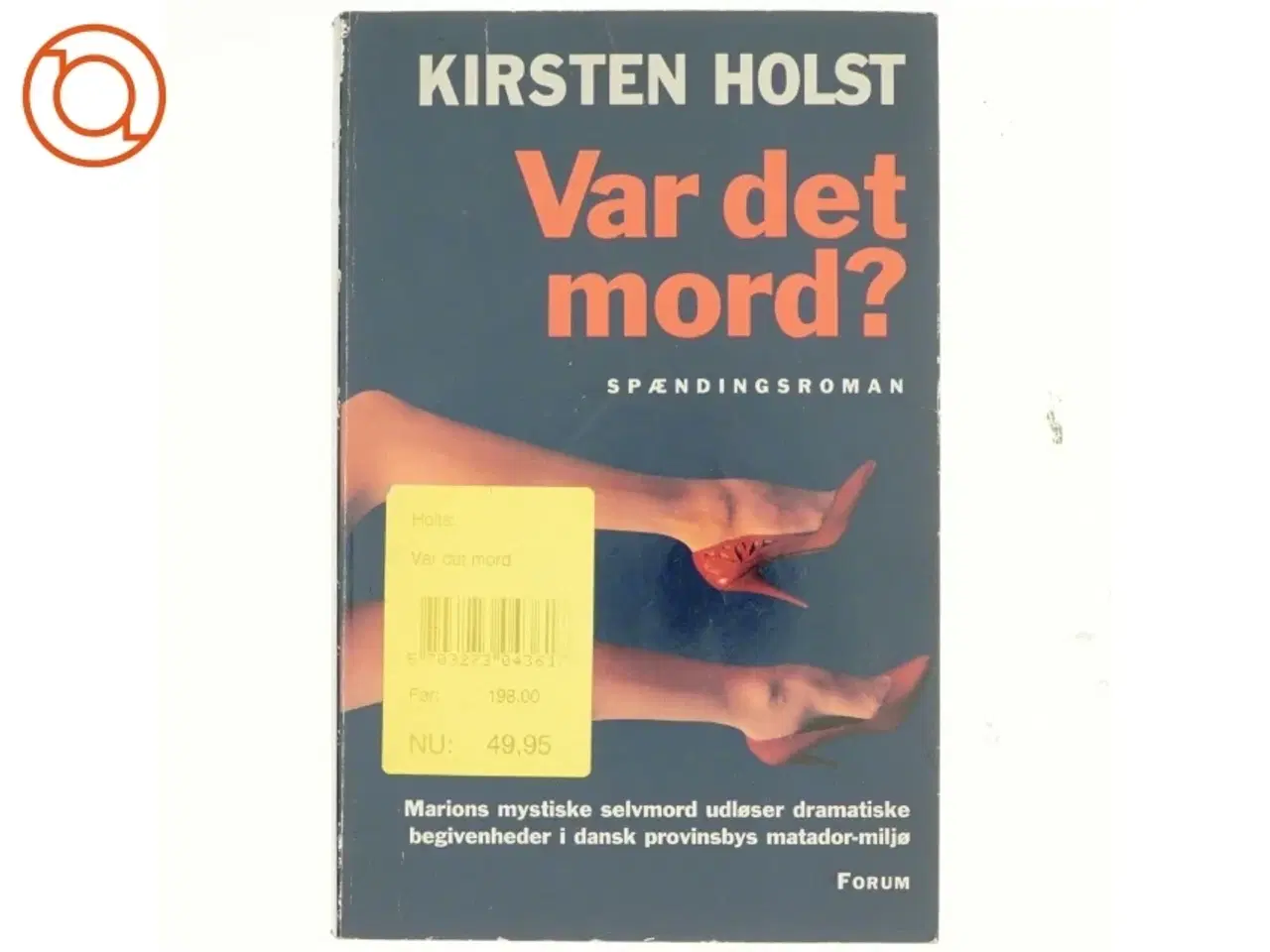 Billede 1 - Var det mord? : spændingsroman af Kirsten Holst (f. 1936) (Bog)