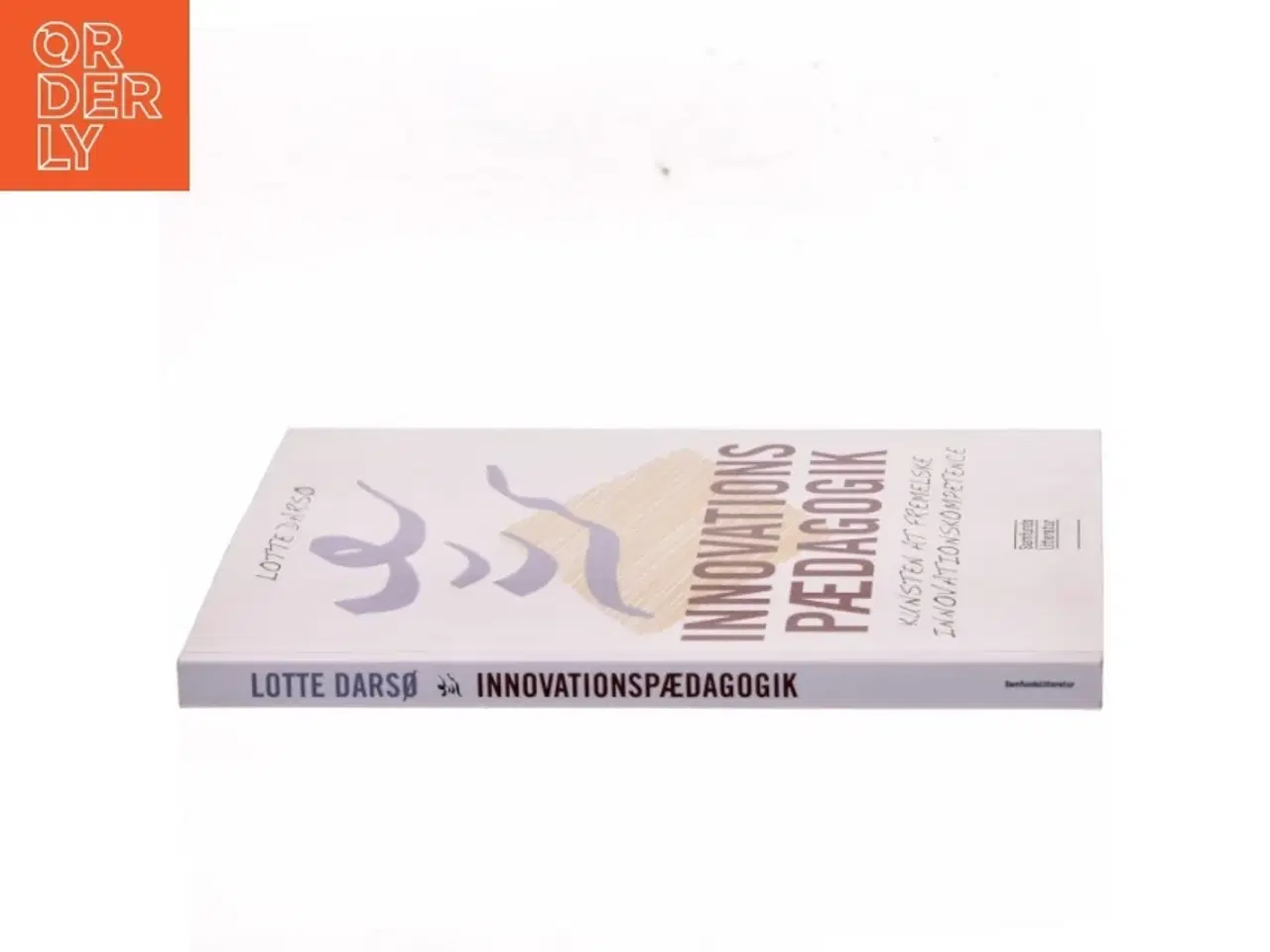 Billede 2 - Innovationspædagogik : kunsten at fremelske innovationskompetence af Lotte Darsø (Bog)
