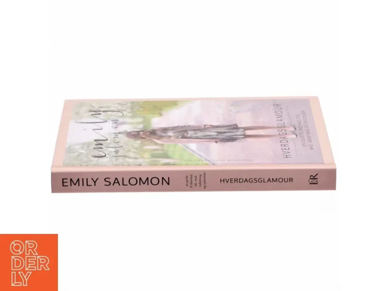 Billede 2 - Hverdagsglamour : en guide til skønhed, stil, mad, indretning og oplevelser af Emily Salomon (Bog)