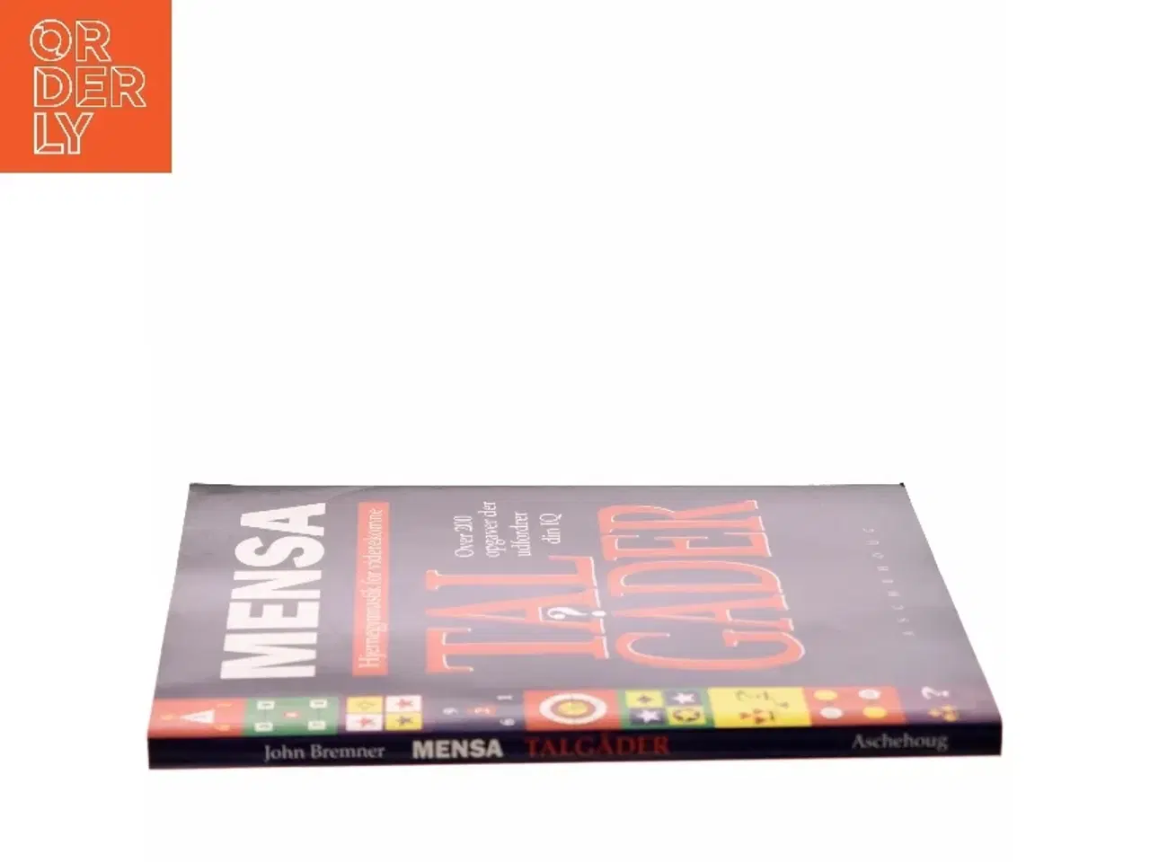 Billede 2 - Mensa - talgåder : hjernegymnastik for viderekomne : over 200 opgaver der udfordrer din IQ af John Bremner (Bog)