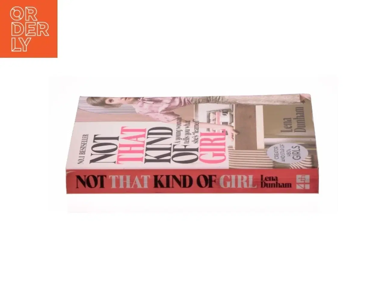 Billede 2 - Not That Kind of Girl : a Young Woman Tells You What She&#39;s Learned by Lena Dunham (Bog)