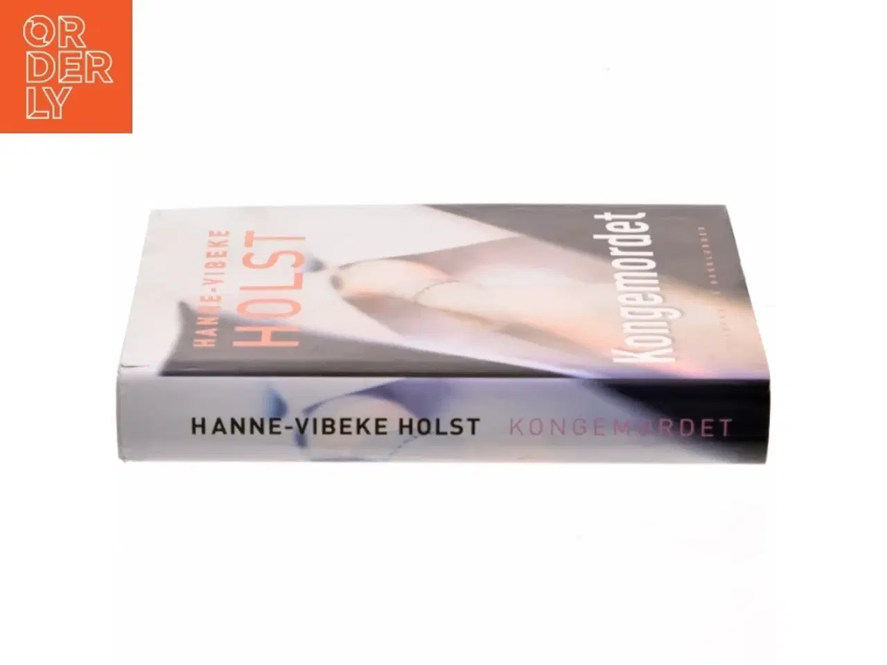 Billede 2 - Kongemordet : roman af Hanne-Vibeke Holst (Bog)