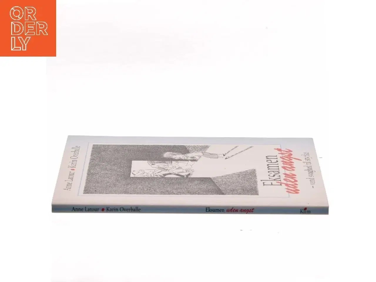 Billede 2 - Eksamen uden angst : vend svaghed til styrke af Anne Latour (Bog)