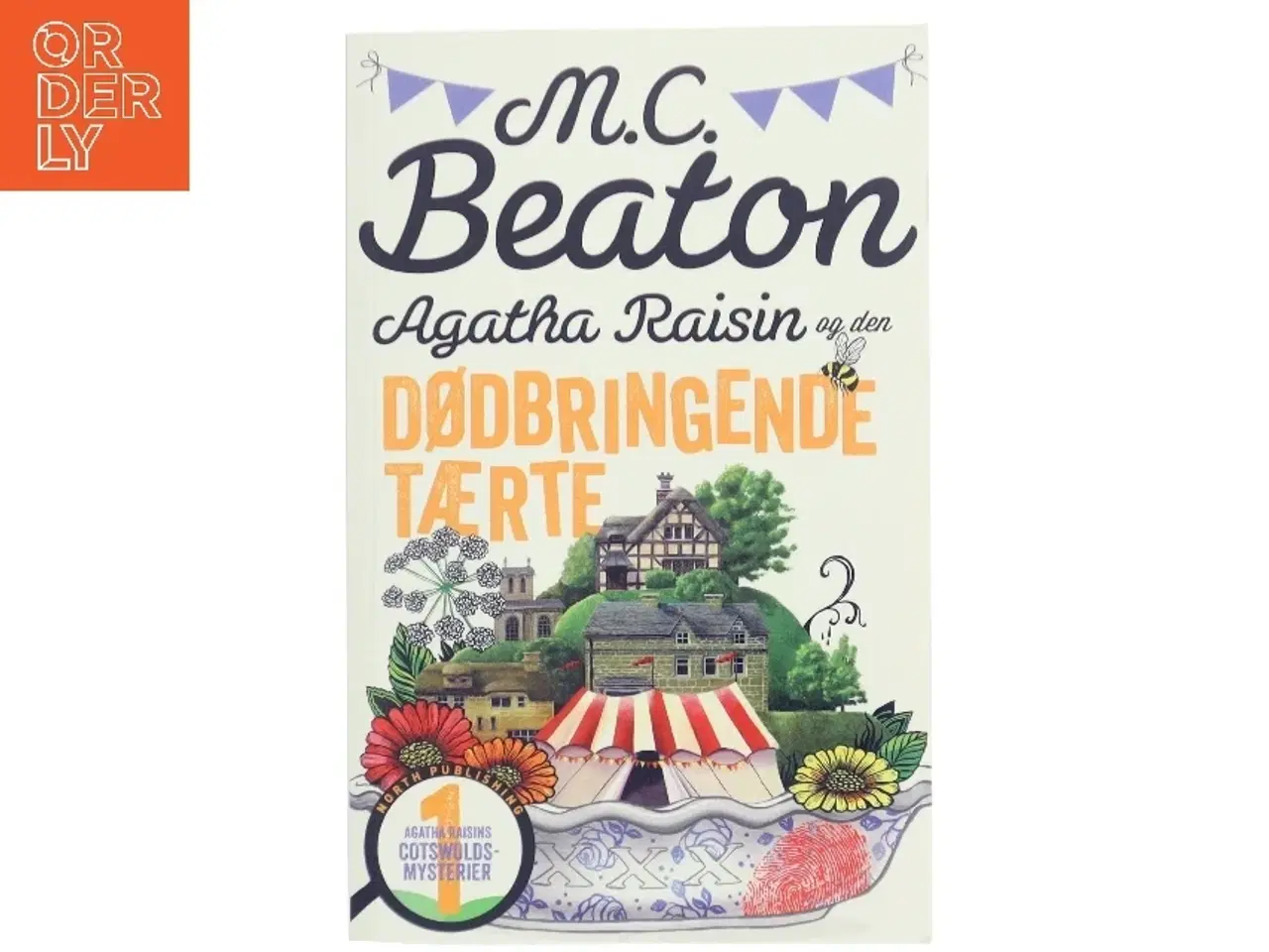 Billede 1 - Agatha Raisin og den dødbringende tærte : roman af M. C. Beaton (Bog)