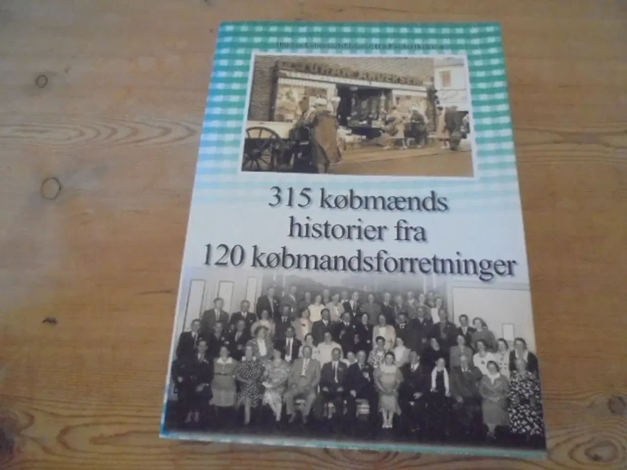 Billede 1 - 315 købmænds historier fra 120 købmandsforretninge