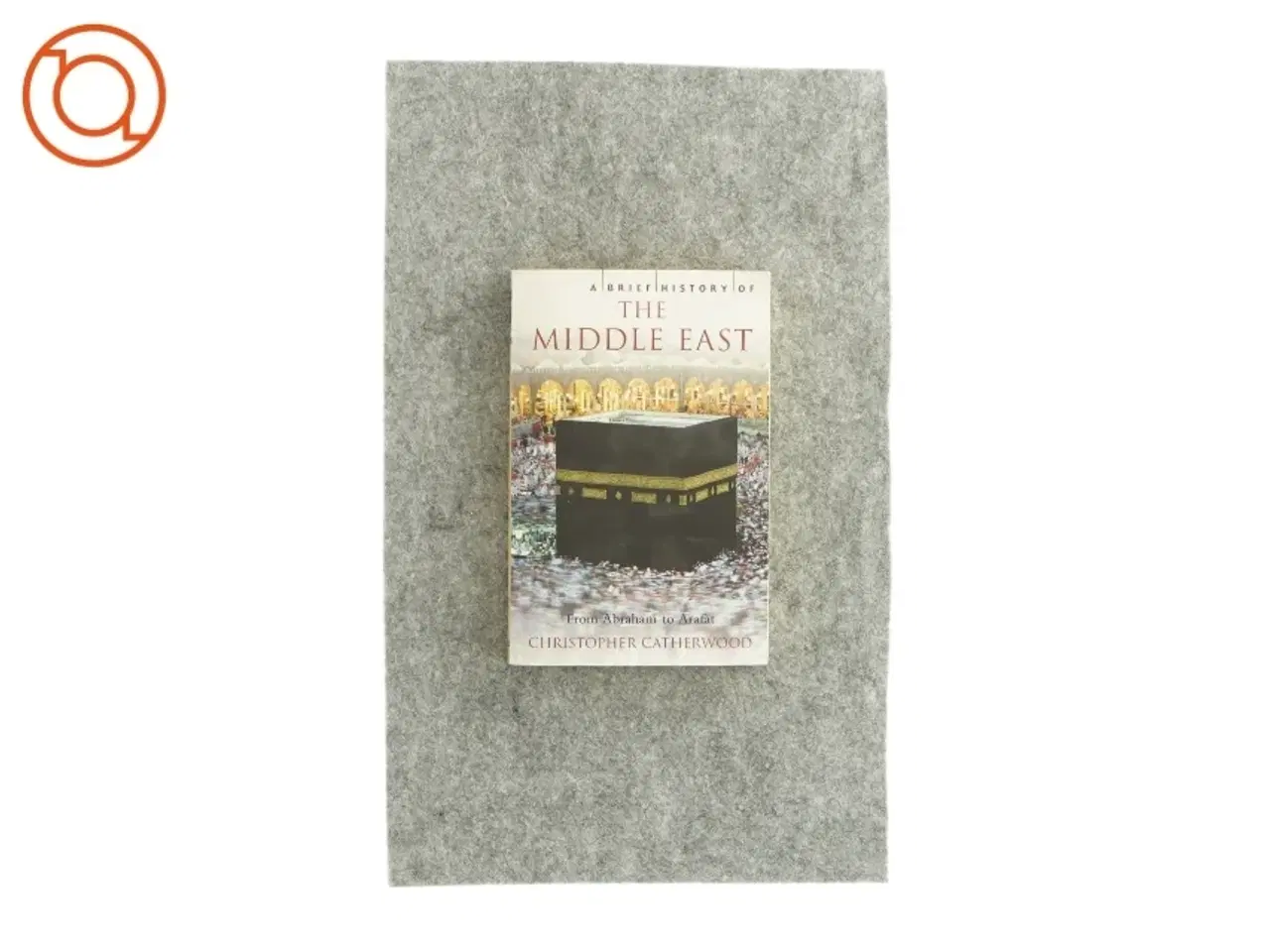 Billede 1 - A breif story of the middle east af Christopher catherwood (bog)