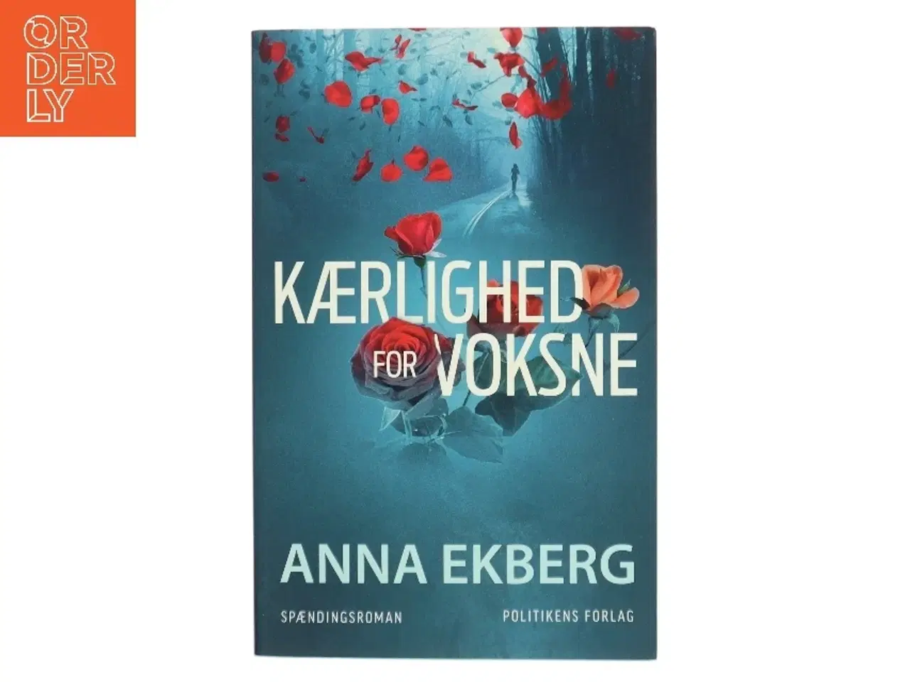 Billede 1 - Kærlighed for voksne : spændingsroman af Anna Ekberg (Bog)