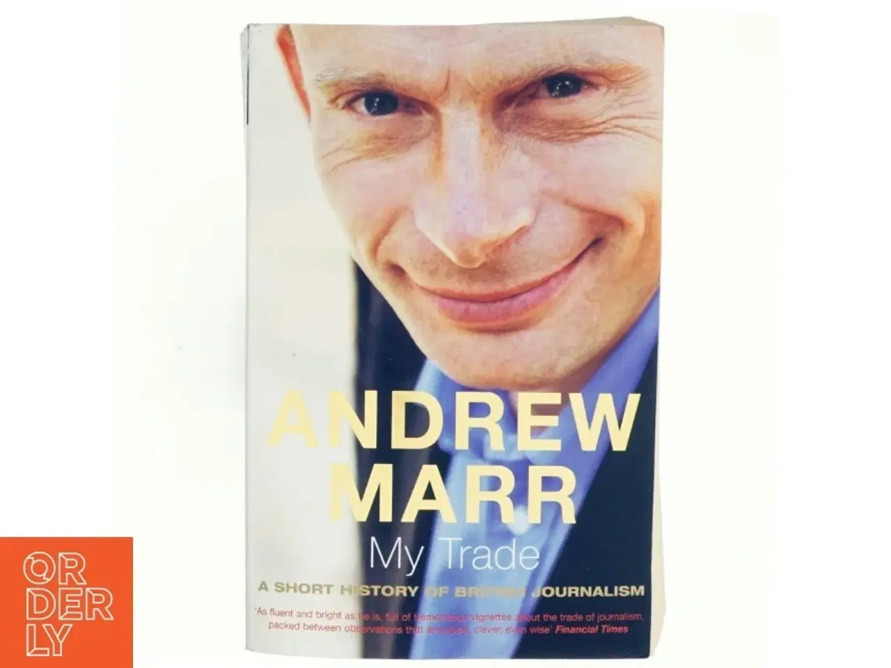 Billede 1 - My Trade : A Short History of British Journalism af Andrew Marr (Bog)