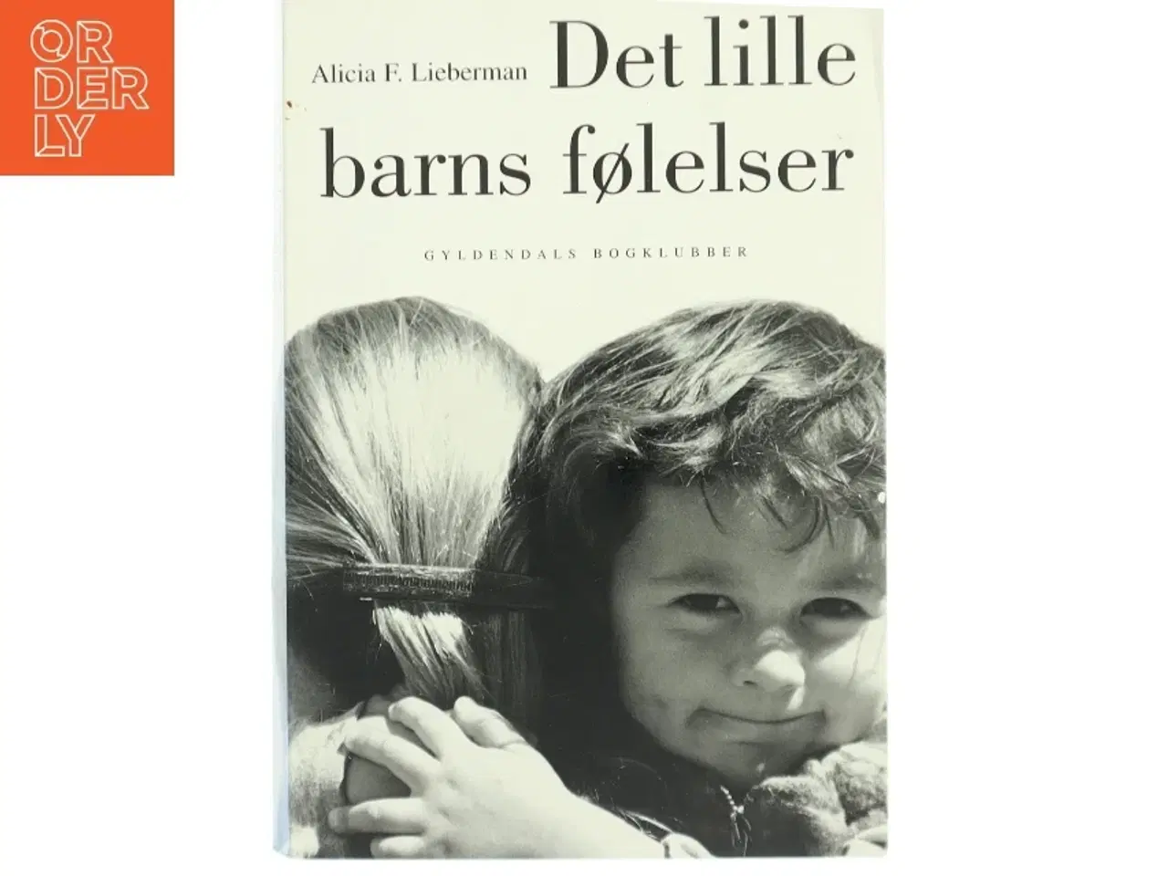 Billede 1 - Det lille barns følelser af Alicia F. Lieberman (Bog)