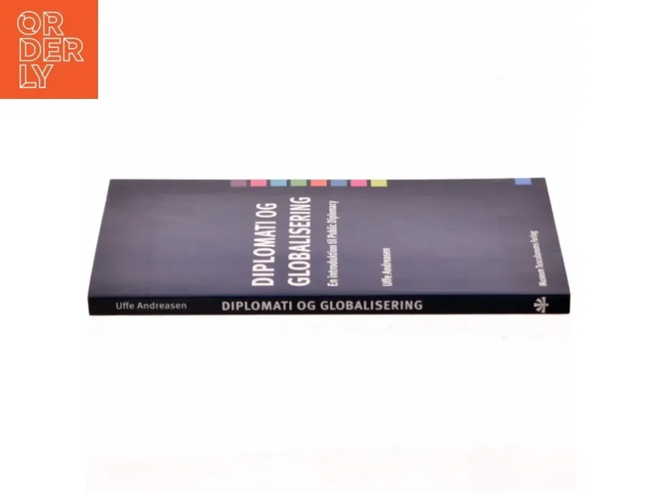 Billede 2 - Diplomati og globalisering : en introduktion til public diplomacy af Uffe Andreasen (f. 1943) (Bog)