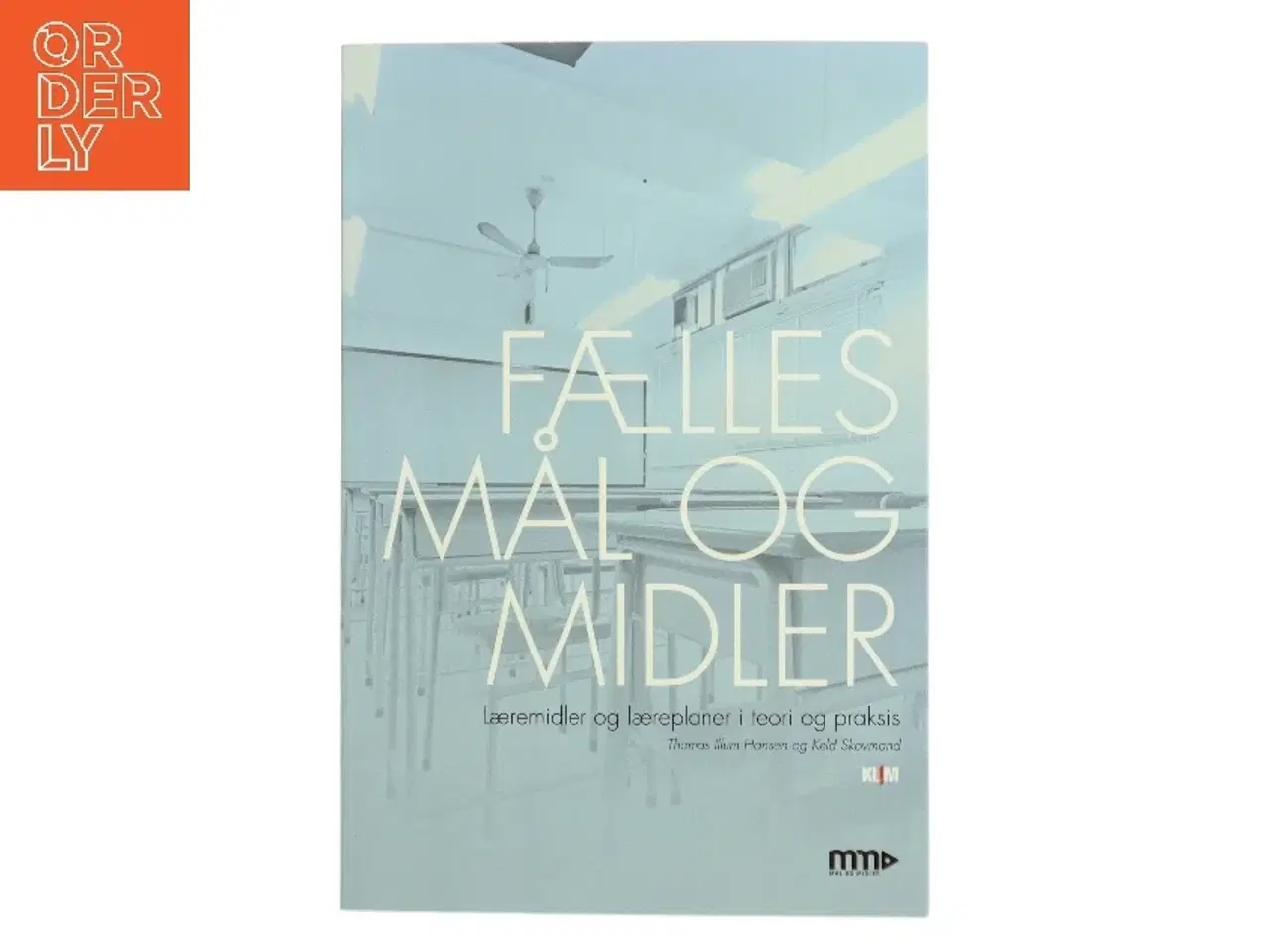 Billede 1 - Fælles mål og midler : læremidler og læreplaner i teori og praksis af Keld Skovmand (Bog)