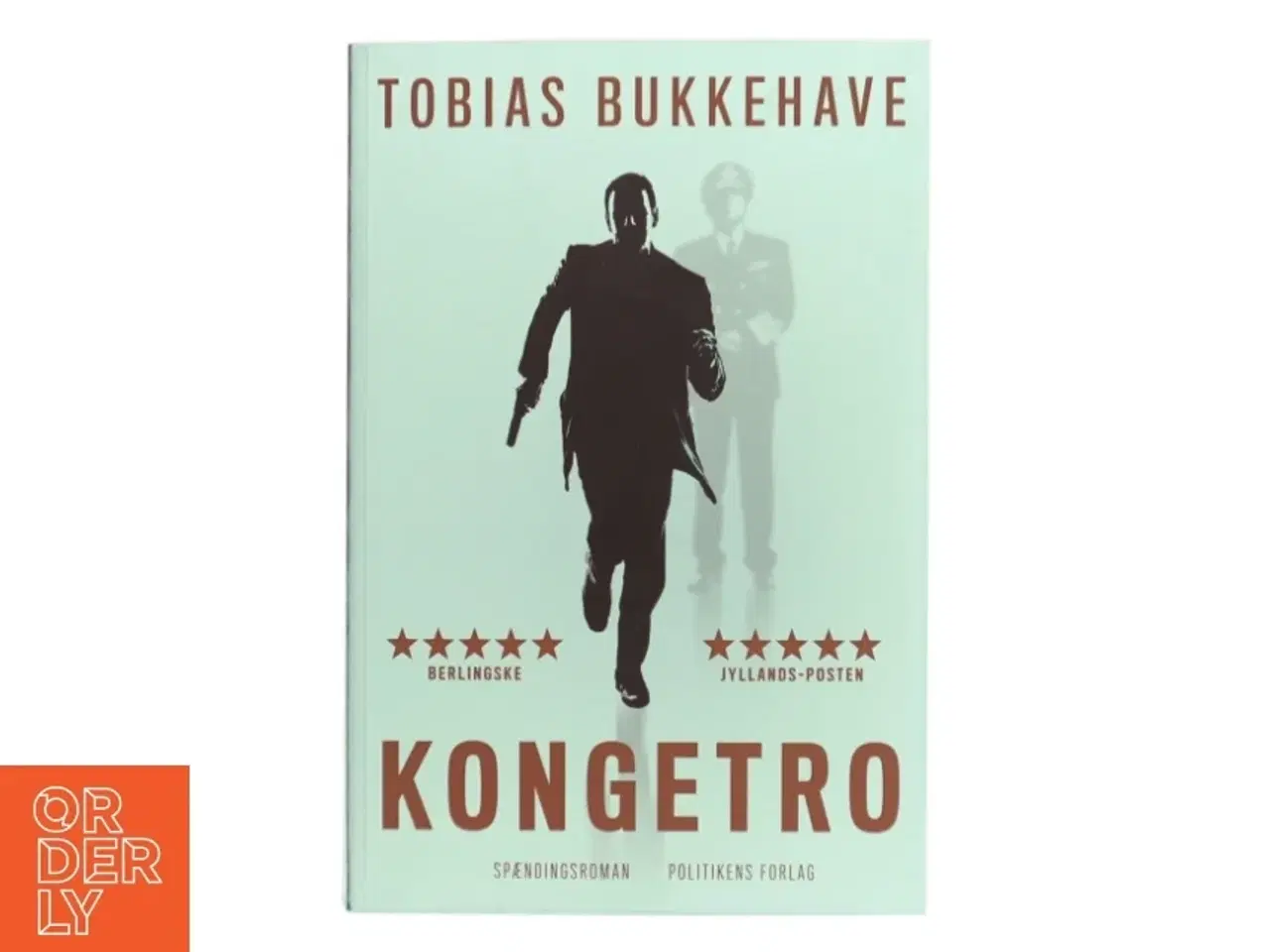 Billede 1 - Kongetro : spændingsroman af Tobias Bukkehave (f. 1980) (Bog)