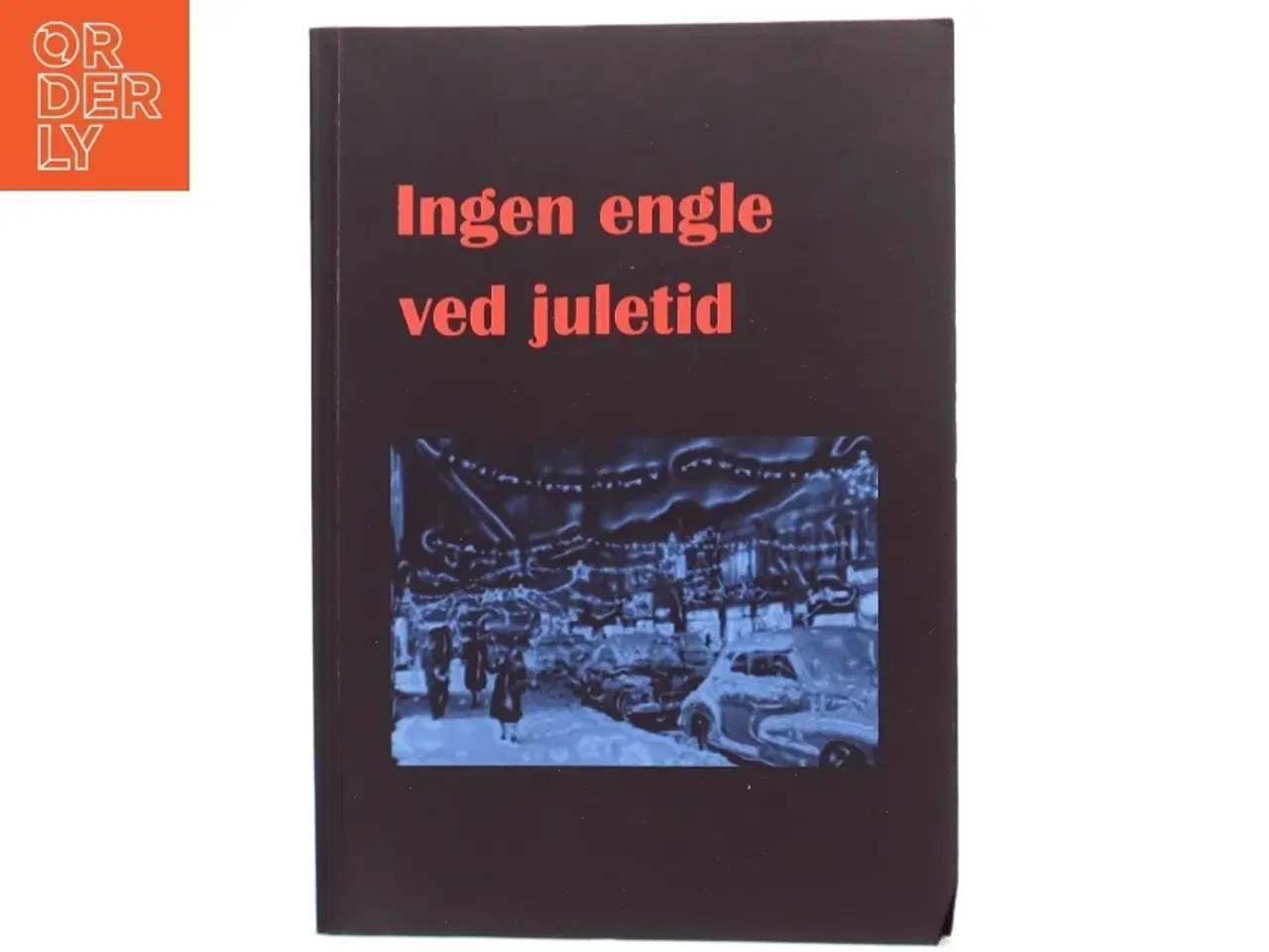Billede 1 - &#39;Ingen engle ved juletid&#39; af Rune Adelvard (bog)