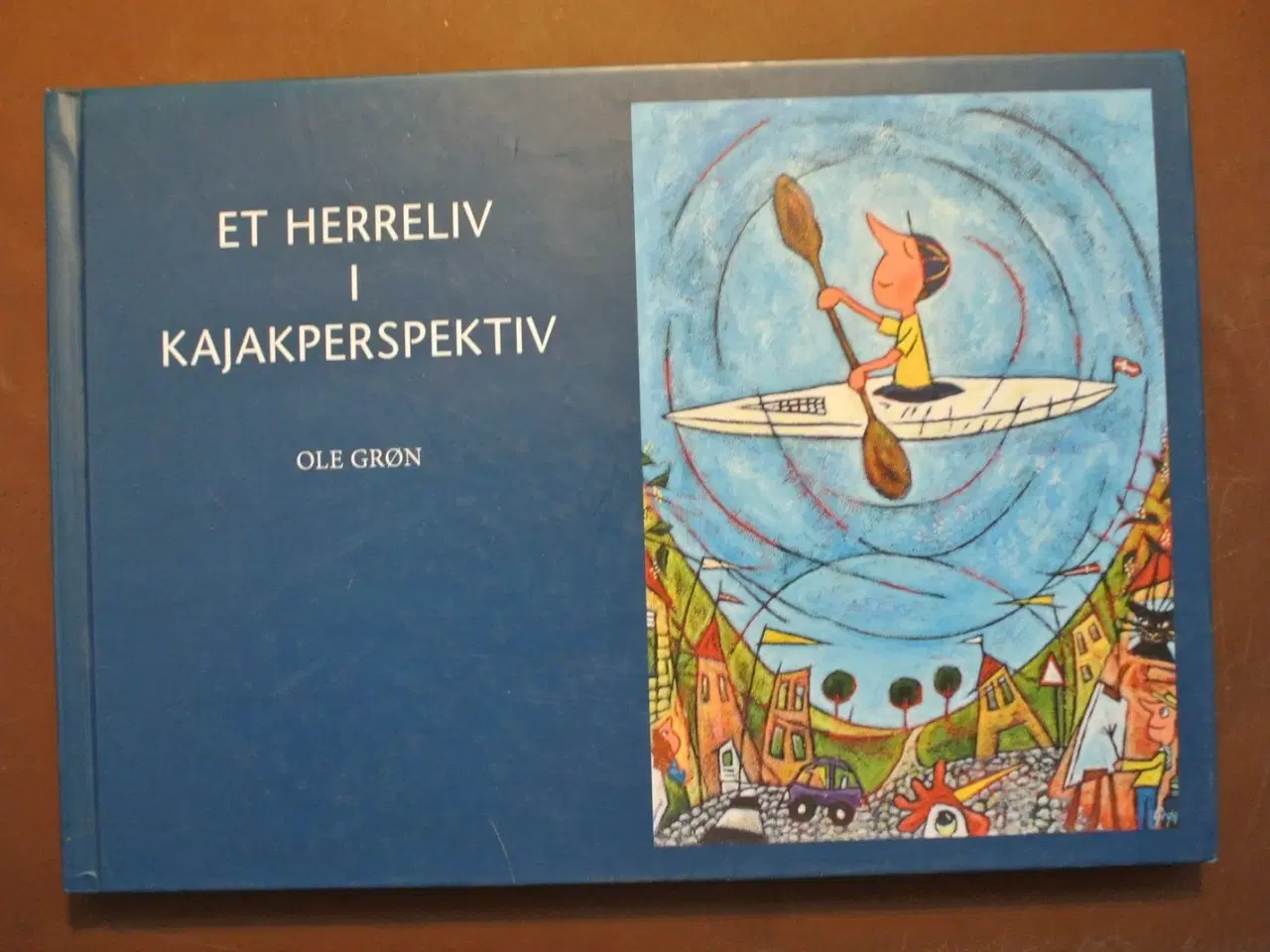 Billede 1 - et herreliv i kajakperspektiv, af ole grøn