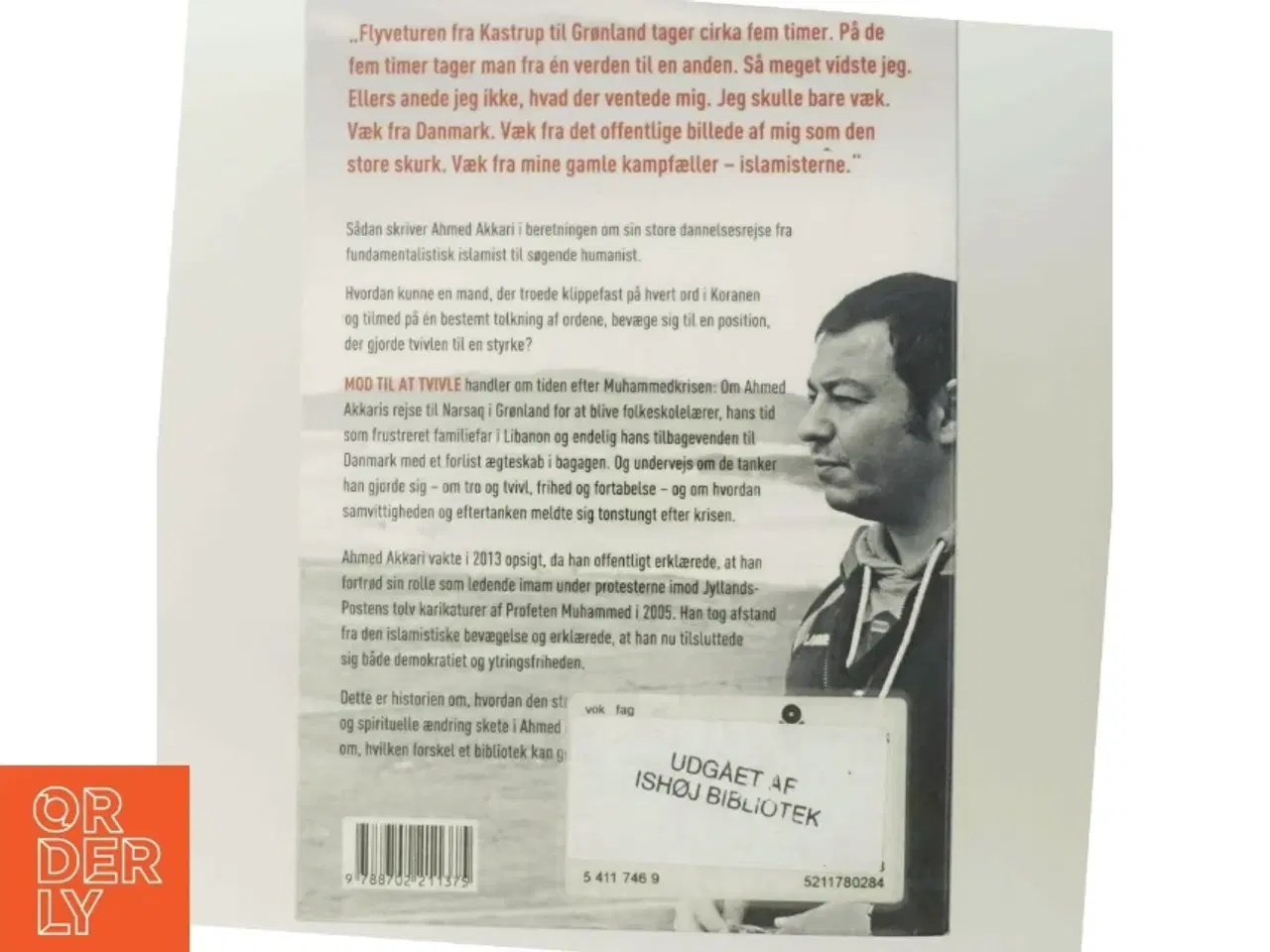 Billede 3 - Mod til at tvivle : en fortælling om eksil, humanisme og hvilken forskel et bibliotek kan gøre af Ahmed Akkari (f. 1978) (Bog)