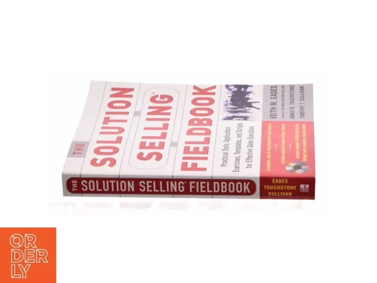 Billede 3 - The Solution Selling Fieldboo af Eades, Keith M. / Touchstone, James N. / Sullivan, Timothy T. (Bog)