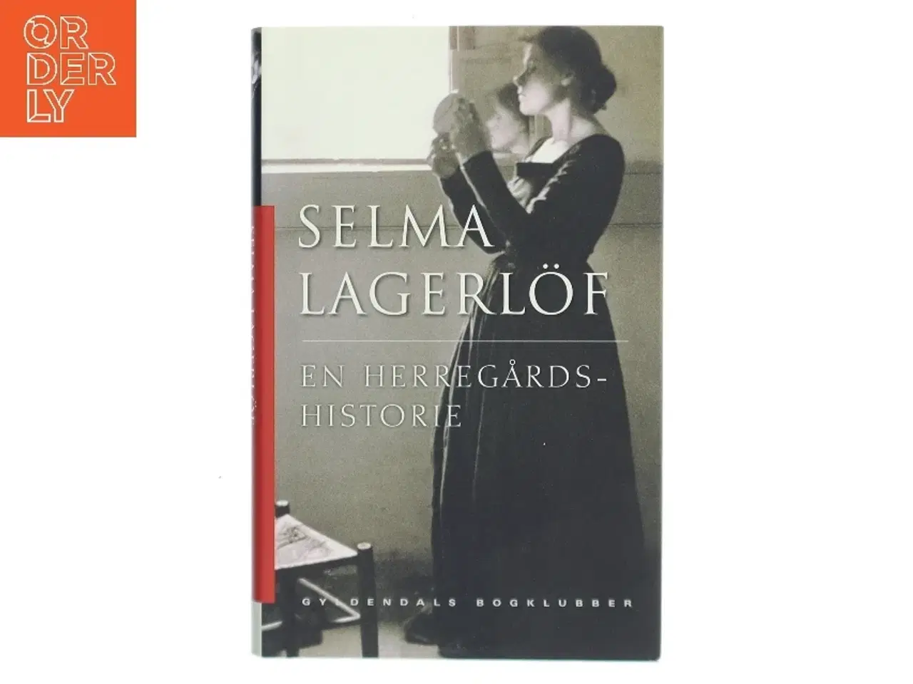 Billede 1 - En herregårdshistorie : roman (Ved Anne Marie Bjerg) af Selma Lagerlf (Bog)