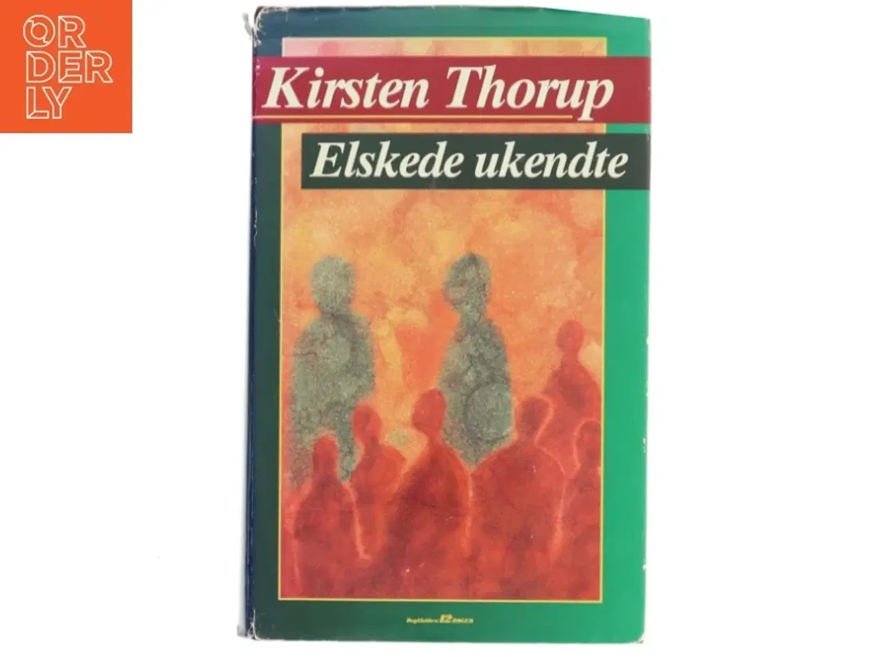 Billede 1 - Elskede ukendte af Kirsten Thorup (Bog)