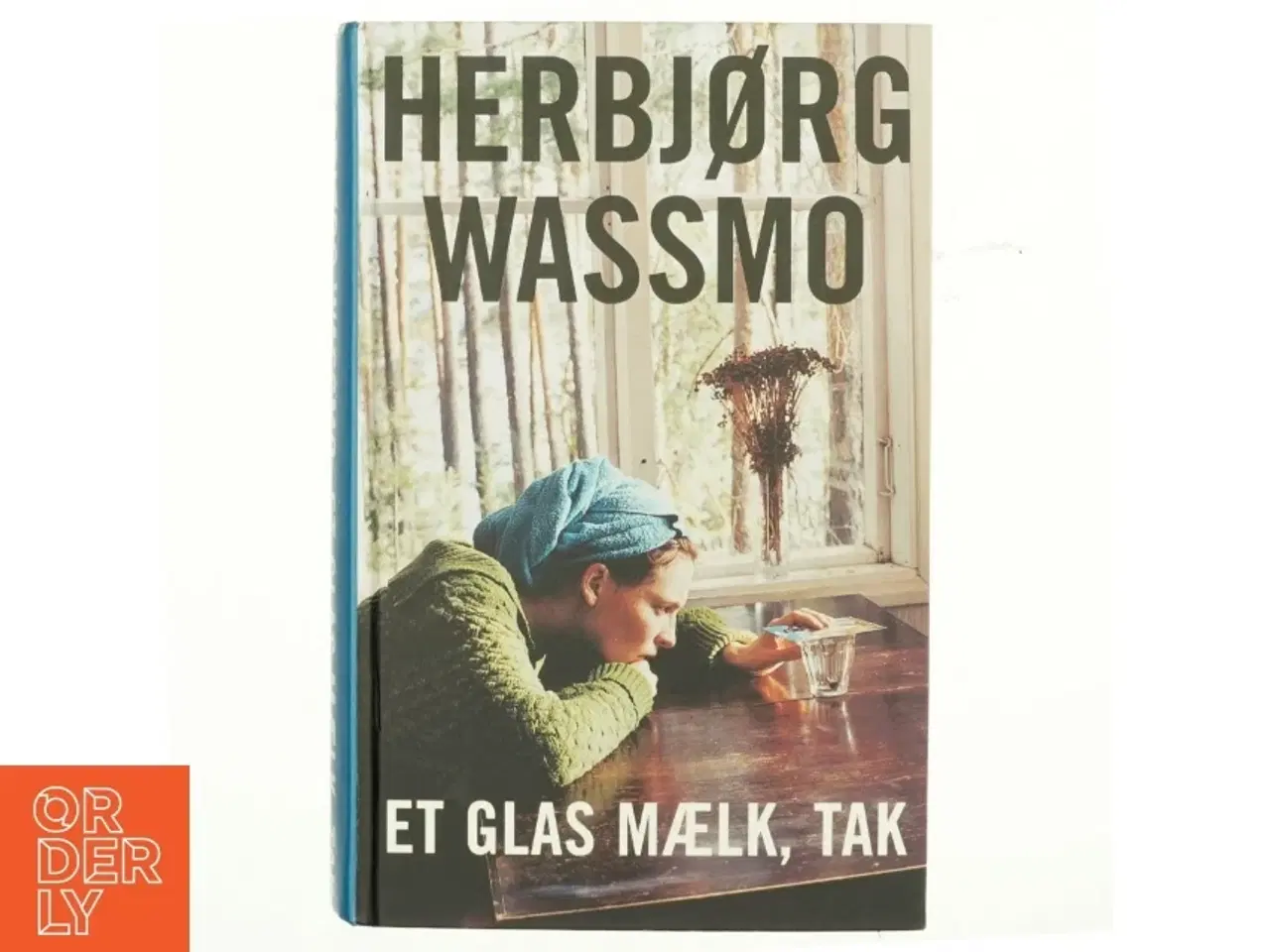 Billede 1 - Et glas mælk, tak : roman af Herbjørg Wassmo (Bog)
