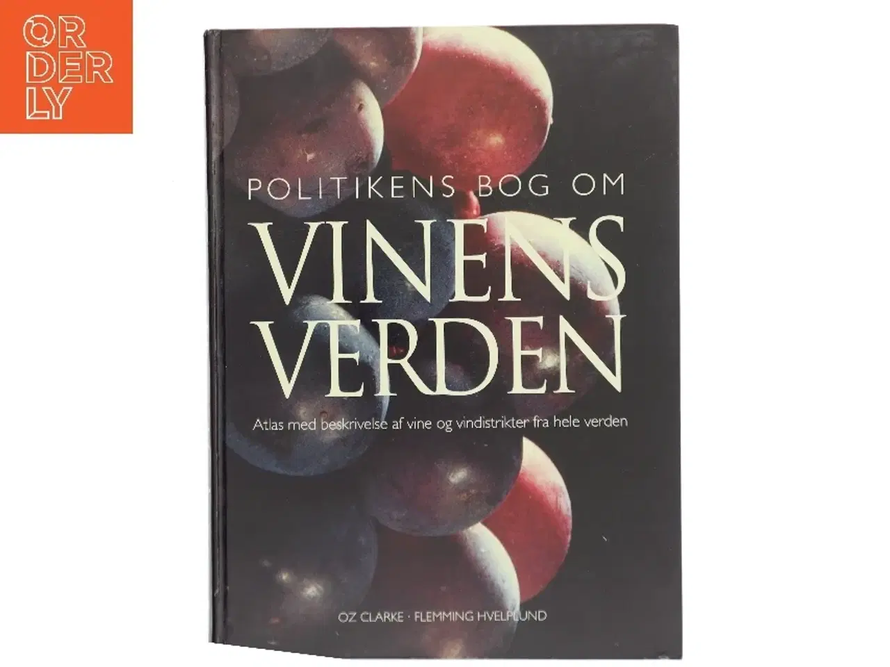 Billede 1 - Politikens bog om vinens verden : atlas med beskrivelse af vine og vindistrikter fra hele verden af Oz Clarke (Bog)