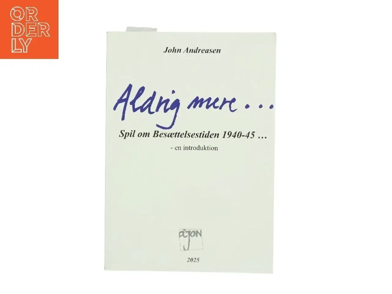 Billede 1 - Aldrig mere... af John Andreasen (Bog)