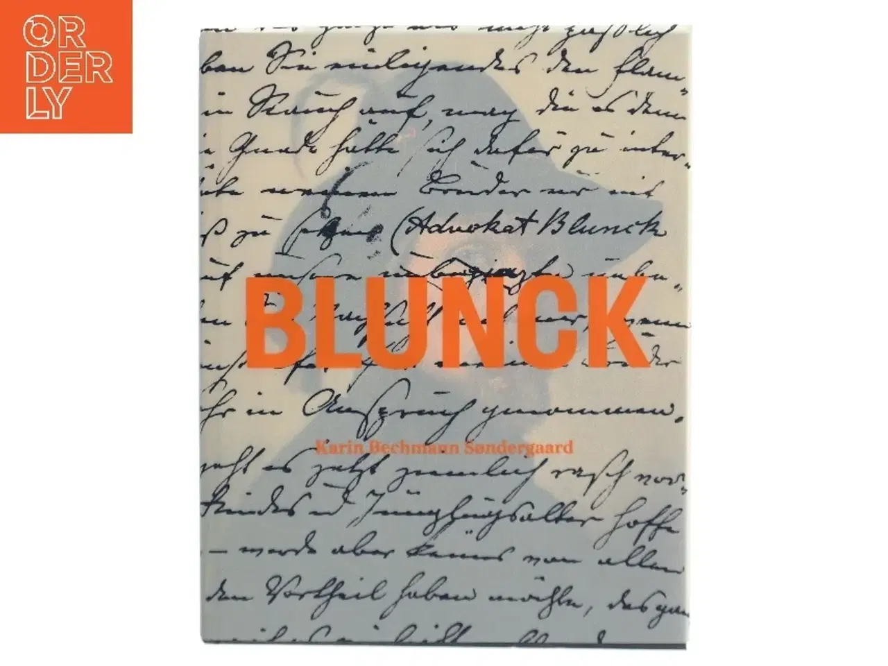 Billede 1 - Ditlev Blunck : en biografisk og kulturhistorisk fortælling om en anderledes guldaldermaler og hans samtidige af Karin Bechmann Søndergaard