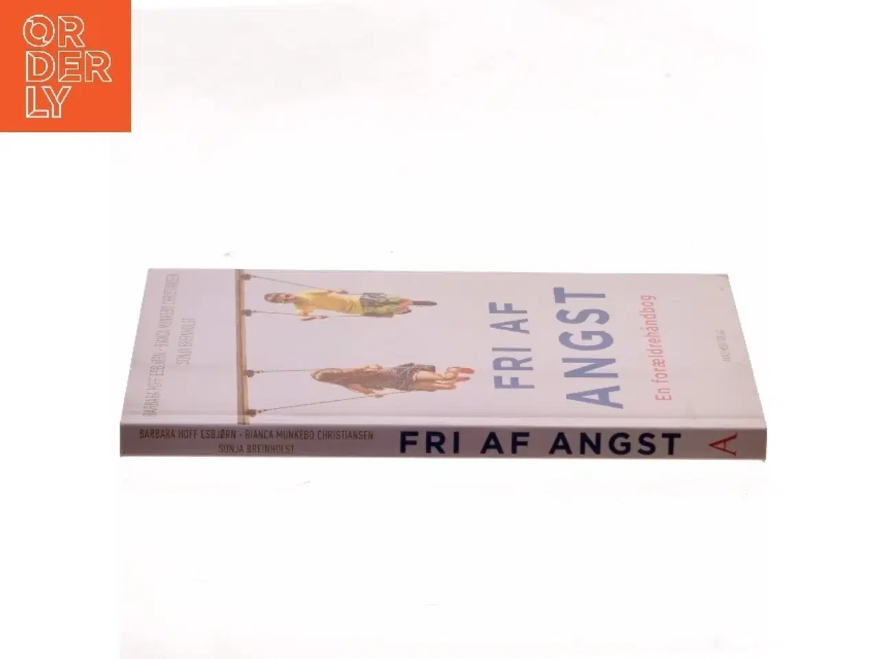 Billede 2 - Fri af angst : en forældrehåndbog af Sonja Breinholst (Bog)