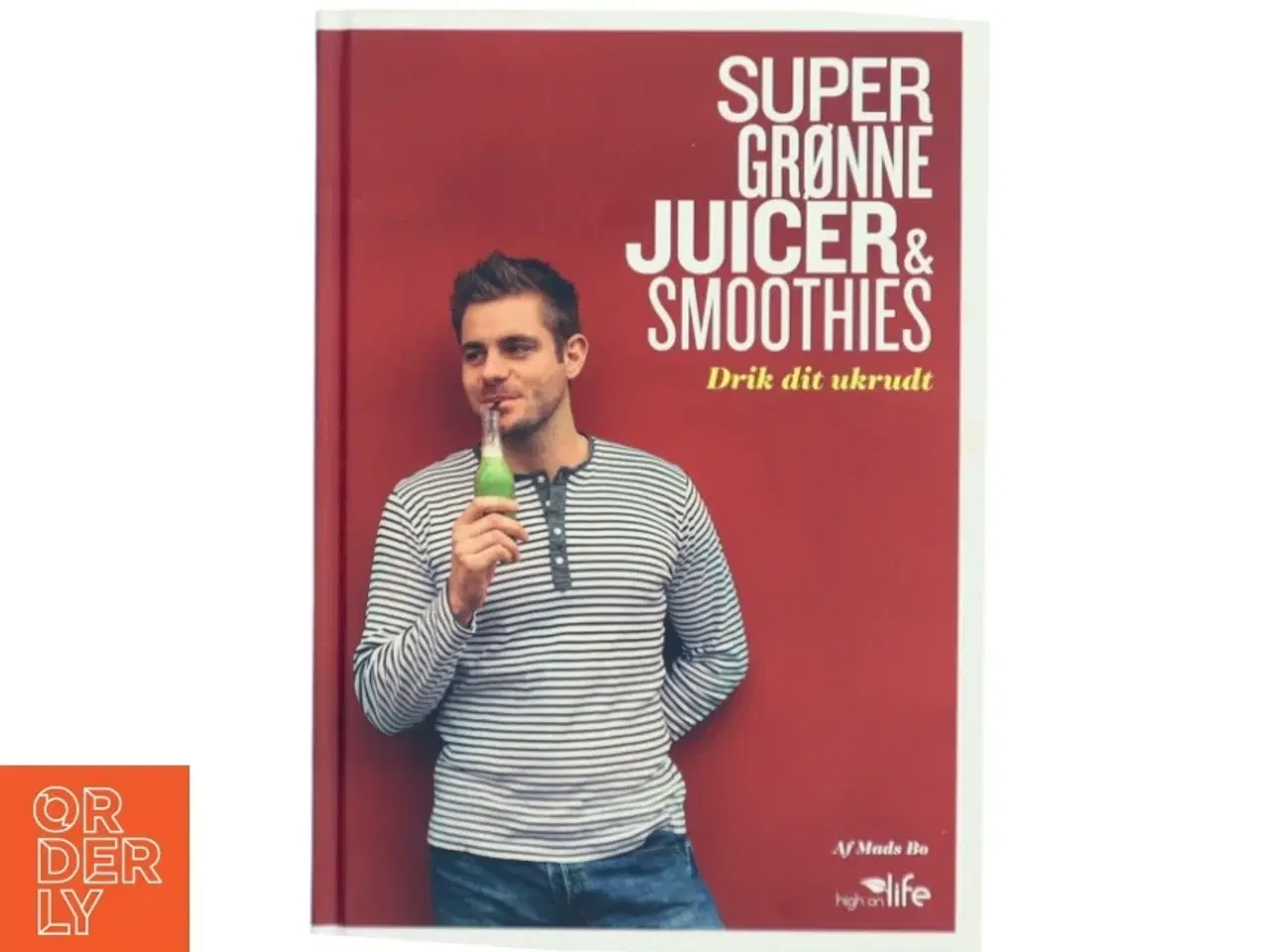 Billede 1 - Super grønne juicer & smoothies : drik dit ukrudt af Mads Bo (Bog)