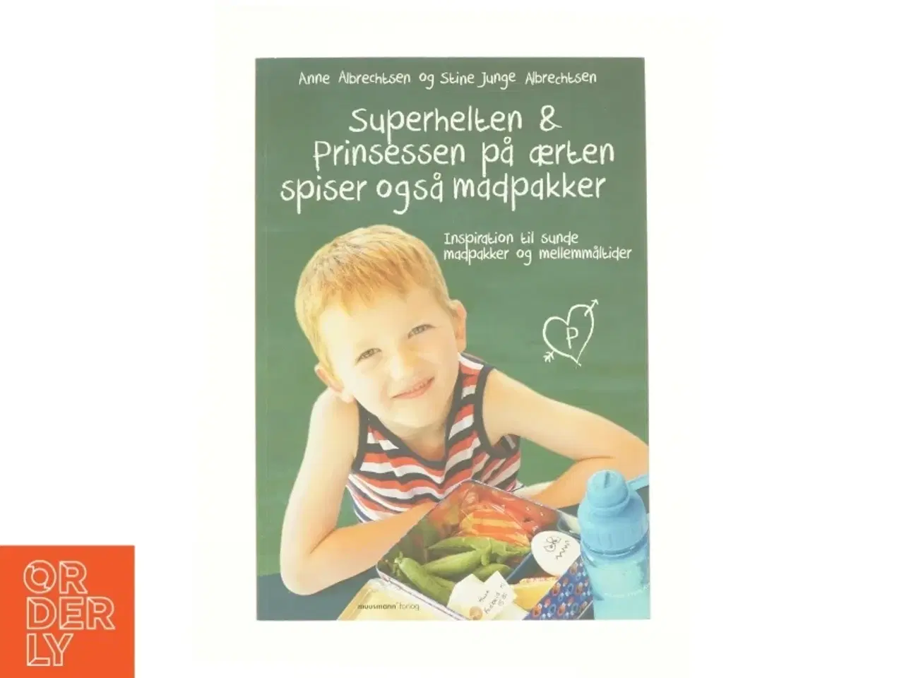 Billede 1 - Superhelten & prinsessen på ærten spiser også madpakker af Anne Albrechtsen, Stine Junge Albrechtsen (Bog)