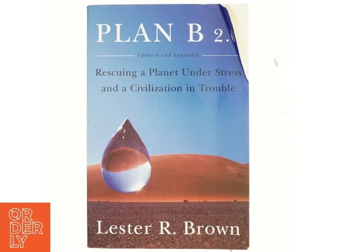 Billede 1 - Plan B 2.0 - Rescuing a Planet Under Stress and a Civilization in Trouble af Lester R. Brown