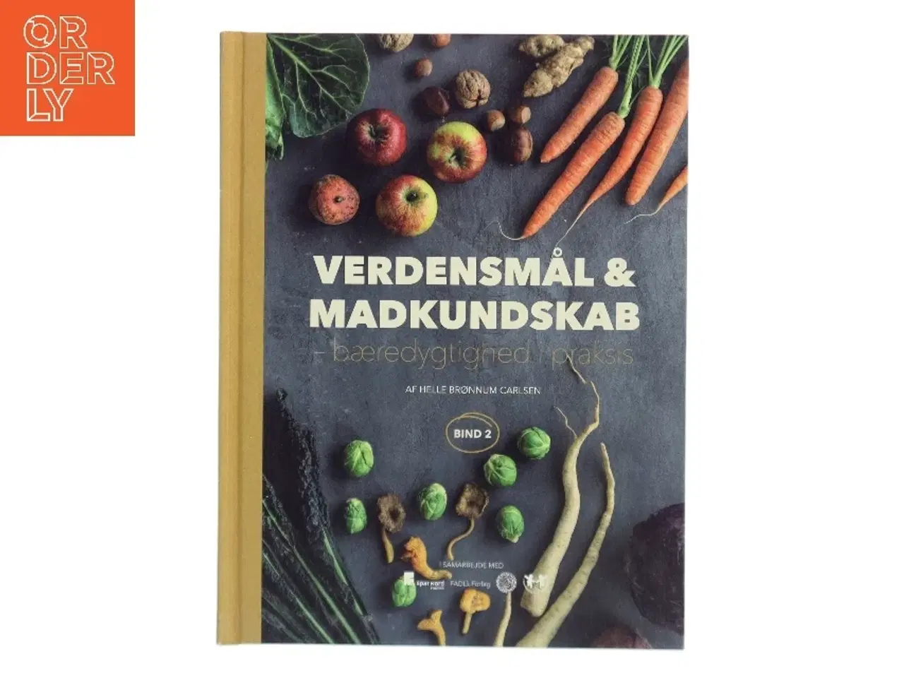Billede 1 - Verdensmål og madkundskab - bind 2 : Bæredygtighed i praksis af Helle Brønnum Carlsen (Bog)