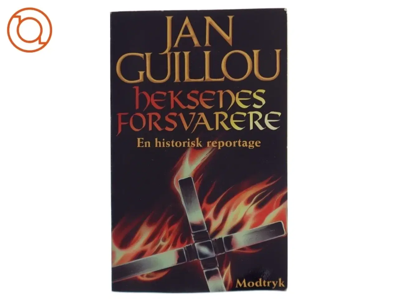 Billede 1 - Heksenes forsvarere : en historisk reportage af Jan Guillou (Bog)
