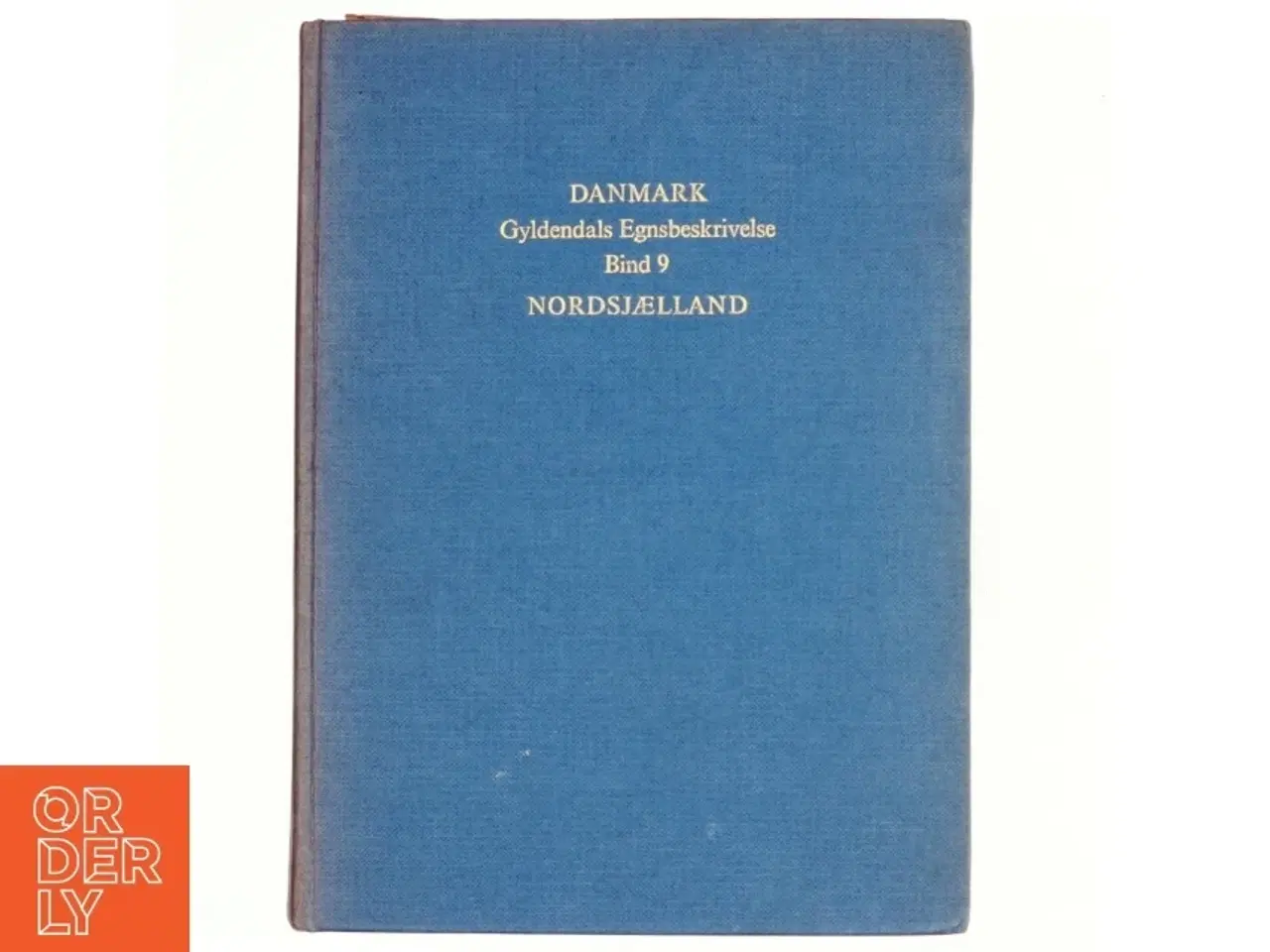 Billede 1 - Danmark: Gyldendals egnsbeskrivelse, Bind 9, Nordsjælland (Bog)