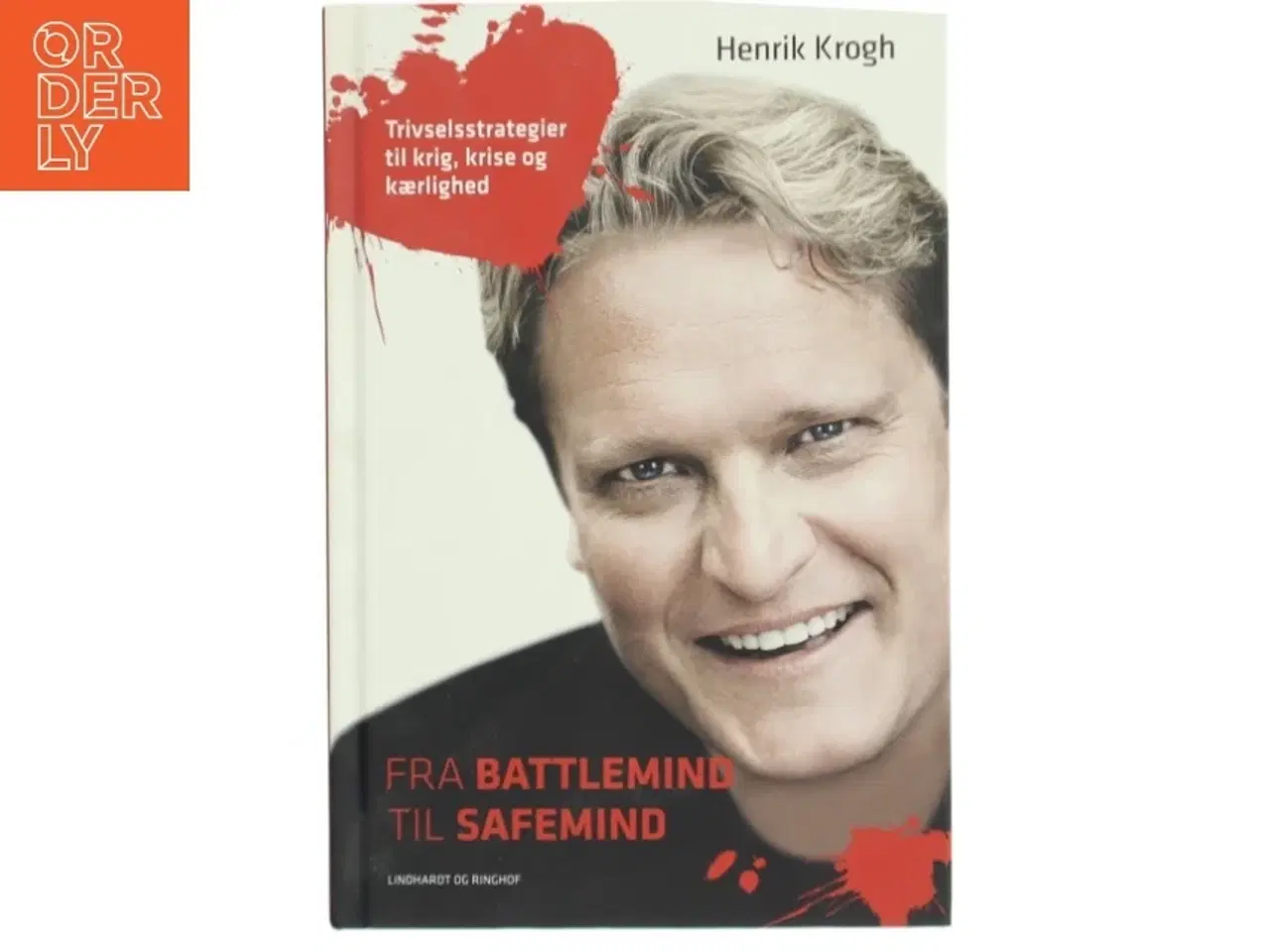 Billede 1 - Fra battlemind til safemind : trivselsstrategier til krig, krise og kærlighed af Henrik Krogh (f. 1965-09-25) (Bog)