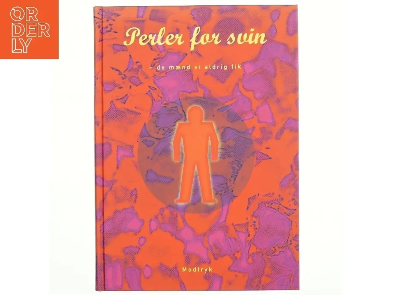 Billede 1 - Perler for svin : de mænd vi aldrig fik af Lene Outzen (Bog)