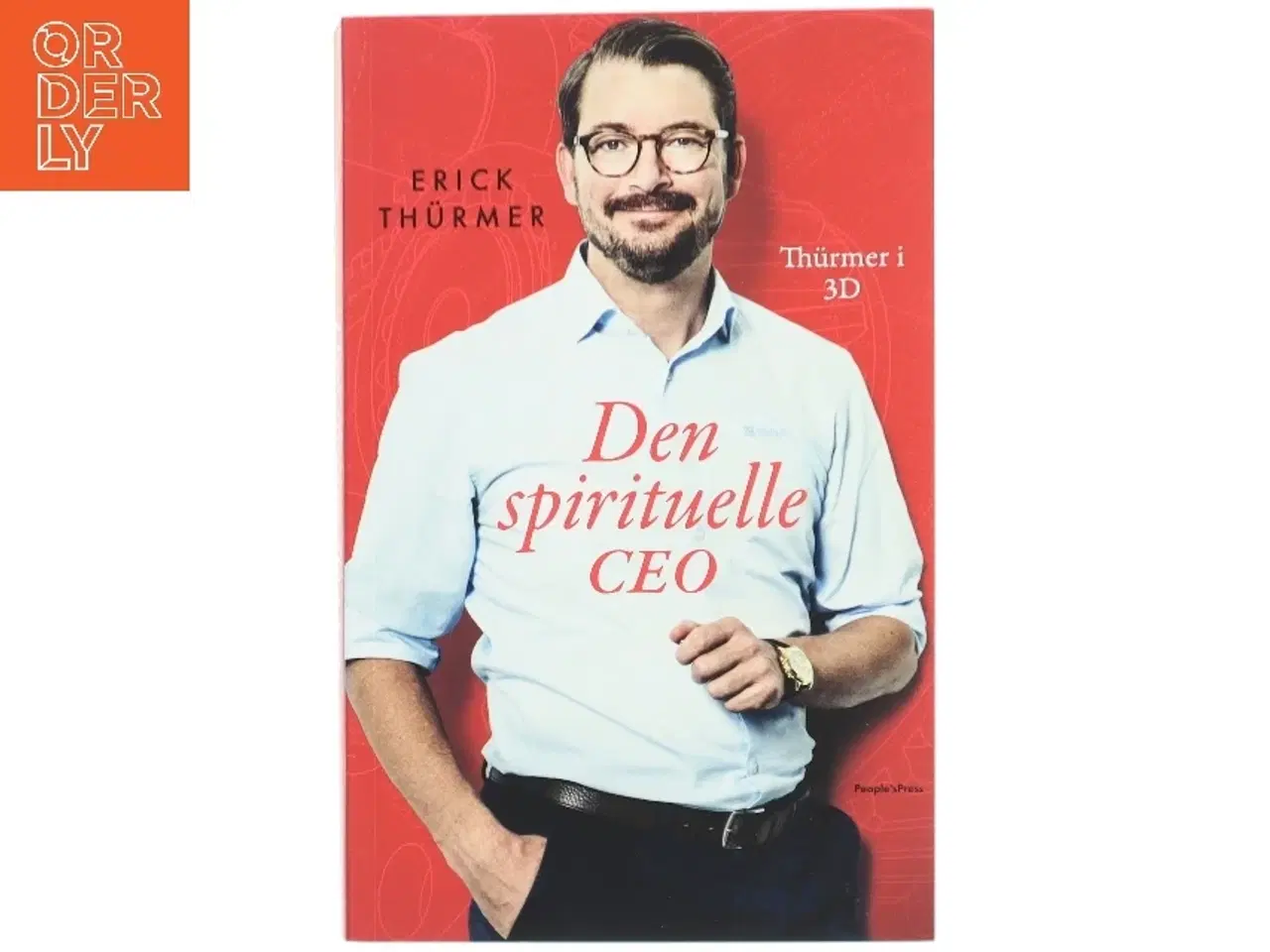 Billede 1 - Den spirituelle CEO : Thürmer i 3D af Erick Thürmer (f. 1977) (Bog)