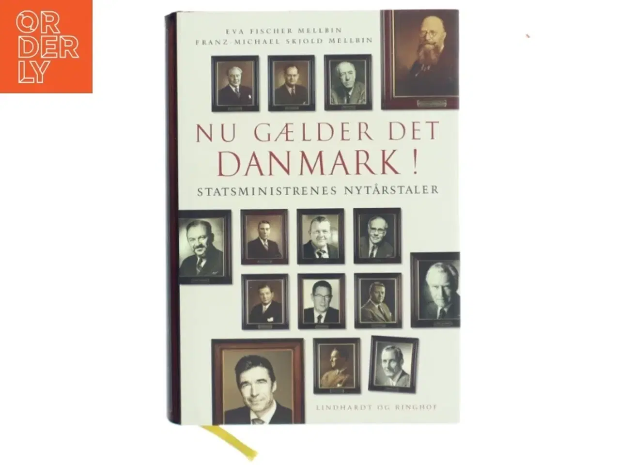 Billede 1 - Nu gælder det Danmark! : statsministrenes nytårstaler af Eva Fischer Mellbin (Bog)