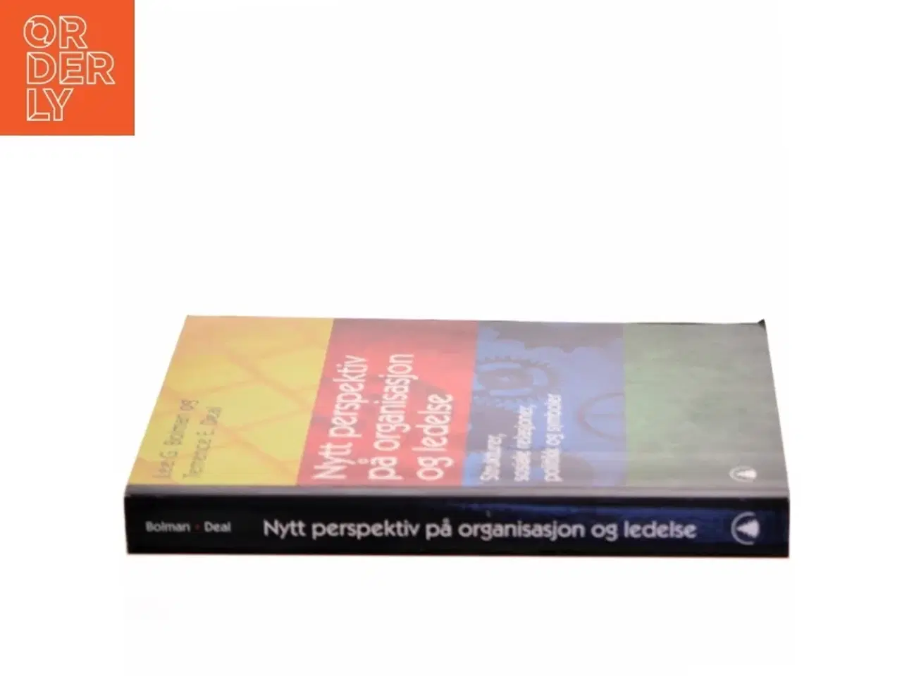 Billede 2 - Nytt perspektiv på organisasjon og ledelse : strukturer, sosiale relasjoner, politikk og symboler (Bog)