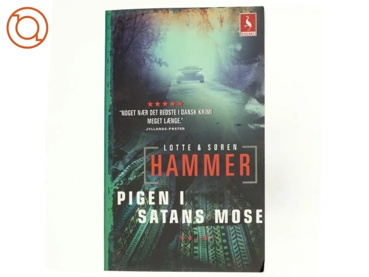 Billede 1 - Pigen i Satans mose : kriminalroman af Lotte Hammer (Bog)