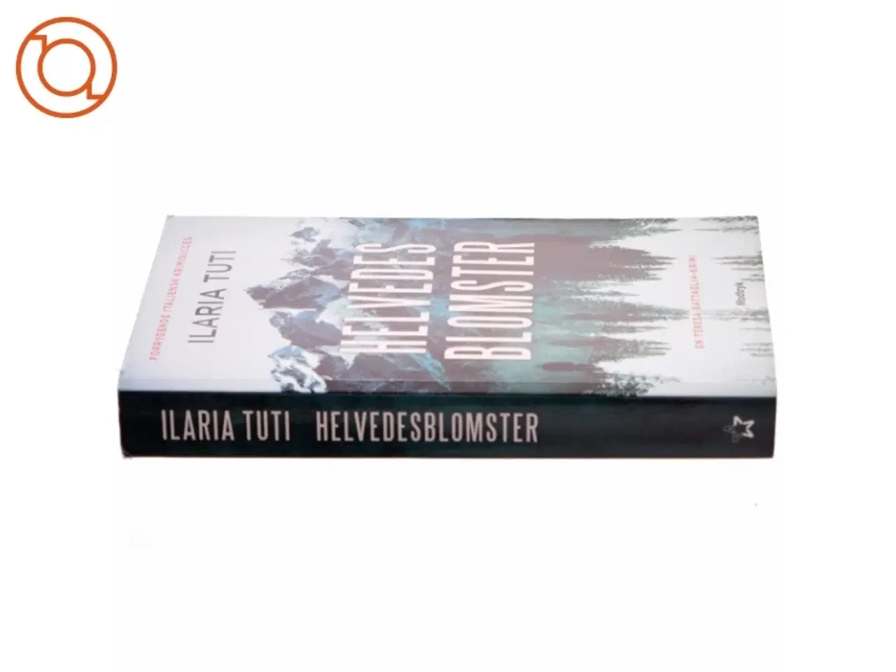Billede 2 - Helvedesblomster af Ilaria Tuti (f. 1976) (Bog)