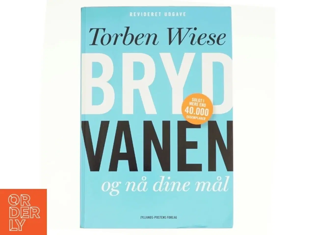 Bryd Vanen Og Nå Dine Mål Af Torben Wiese (Bog) | Slangerup ...