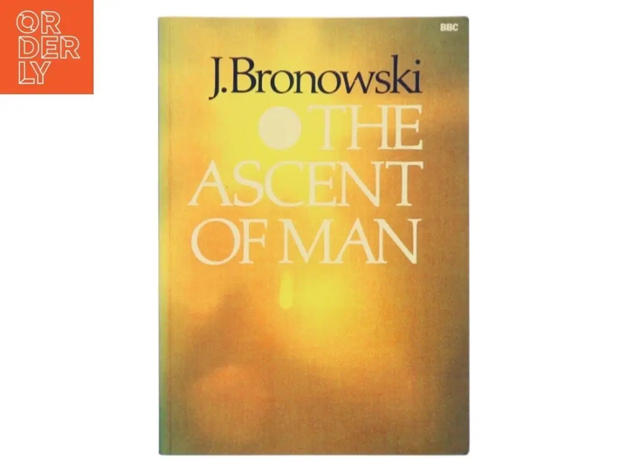 Billede 1 - The Ascent of Man af J. Bronowski (Bog)