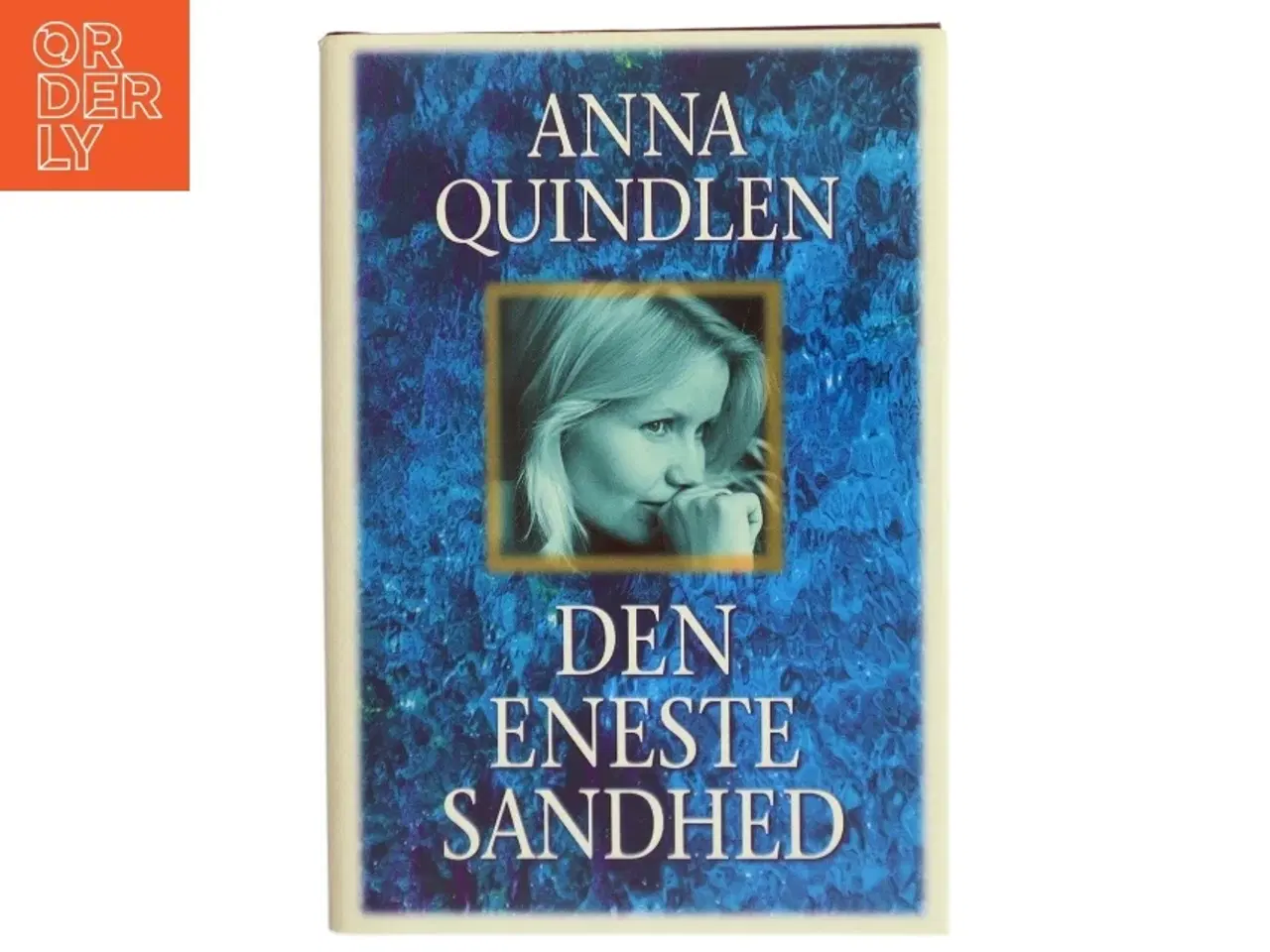Billede 1 - Den eneste sandhed af Anna Quindlen