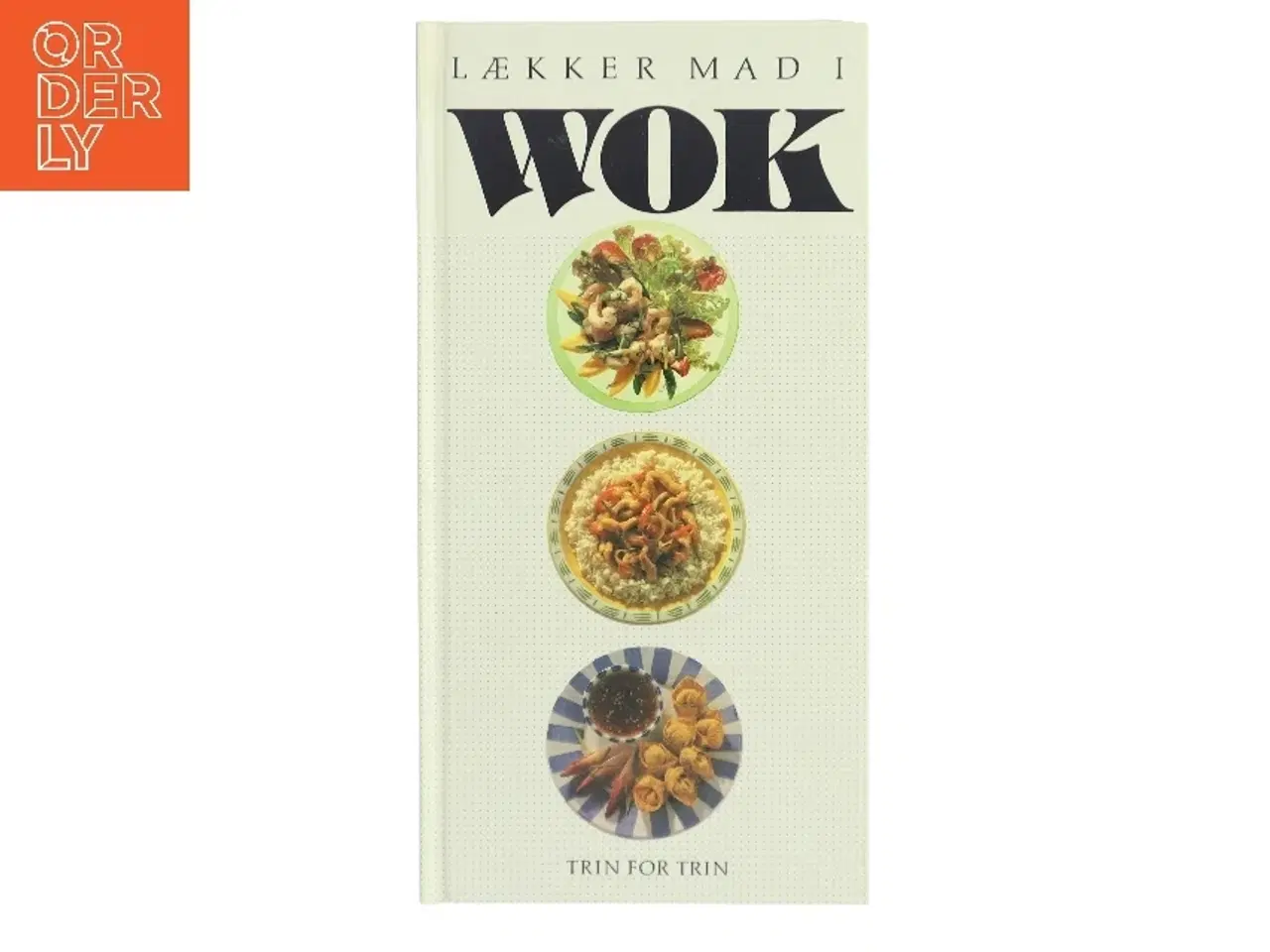 Billede 1 - Lækker mad i wok : trin for trin af Elizabeth Wolf-Cohen (Bog)