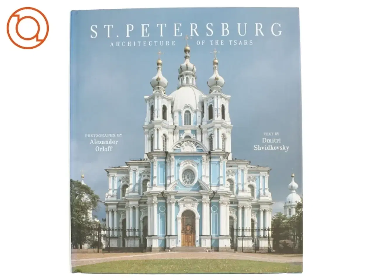Billede 1 - St. Petersburg af Dmitriĭ Olegovich Shvidkovskiĭ (Bog)